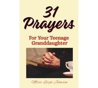31 Prayers For My Teenage Granddaughter (31 Prayers Book Series)