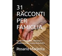 31 RACCONTI PER FAMIGLIA: Un cammino di fede, riflessione e condivisione per il mese di dicembre (NARRATIVA)