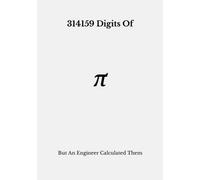 314159 Digits Of Pi But An Engineer Calculated Them (The Pi Series)