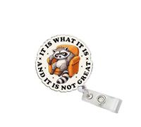 314PI It is What It is and It is Not Great 2" Badge Reels, Raccoon Sarcastic Office Quote Alligator Clip Acrylic ID Badge Holder, Badge Lanyard, Accessories DIY for Friend Nurses Doctors Co-Workers