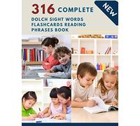 316 Complete Dolch Sight Words Flashcards Reading Phrases Book: Remember vocabulary children need to know and read first words learning kids. Full ... 3rd grade with colorful picture, sentence.