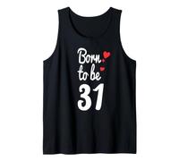 31st Birthday Shirt Turning 31 Born to Be Thirty-One Tee Tank Top