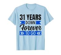 31st Wedding Anniversary 31 Years Down Forever to Go Funny T-Shirt, Men, Baby Blue, Medium