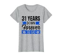 31st Wedding Anniversary 31 Years Down Forever to Go Funny T-Shirt, Women, Heather Grey, X-Large