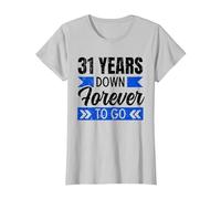 31st Wedding Anniversary 31 Years Down Forever to Go Funny T-Shirt, Women, Silver Grey, X-Large