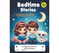 32 Bedtime Stories - No Monsters, Villains, or Scares: Just cuddles and gentle adventures!