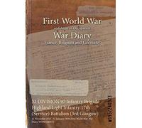 32 DIVISION 97 Infantry Brigade Highland Light Infantry 17th (Service) Battalion (3rd Glasgow): 21 November 1915 - 31 January 1918 (First World War, War Diary, WO95/2403/3)