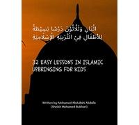 32 EASY LESSONS IN ISLAMIC UPBRINGING FOR KIDS: Islamic Tarbiyah for Children