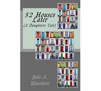 32 Houses Later: (A Daughters Tale)