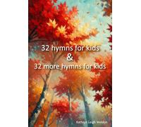 32 hymns for kids and 32 more hymns for kids