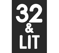 32 & Lit: 32nd Birthday Gift Journal To Write In For Men & Women - 100 Blank Lined Pages - 6x9 Unique Diary