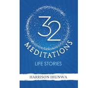 32 MEDITATIONS Life Stories
