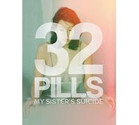 32 Pills: My Sister's Suicide