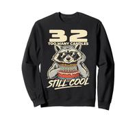 32 Too Many Candles Still Cool Funny 32nd Birthday Raccoon Sweatshirt