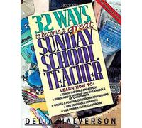 32 Ways to Become a Great Sunday School Teacher: Self-Directed Studies for Church Teachers