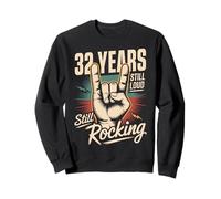 32 Years Still Loud Still Rocking It 32nd Birthday Funny Sweatshirt