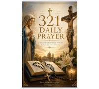 321 Daily Prayer: A Treasury of Catholic Prayers