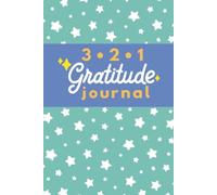 321 Gratitude Journal: A Daily Gratitude Practice for Kids featuring Reflections, Prompts, and Activities