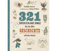 321 superschlaue Dinge, die du über Geschichte wissen musst