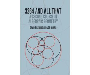 3264 and All That : A Second Course in Algebraic Geometry