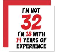 32nd Birthday Card for Women Men - Not 32 I'm 18 With 14 Years Experience - Funny Happy Birthday Card for Son Daughter Sister Friend, 145mm Humour Joke Greeting Cards