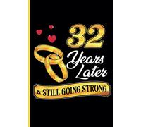 32nd Wedding Anniversary Notebook: Funny 32nd Wedding Anniversary Journal for Couples Married 32 Years - Perfect Keepsake for Celebrating 32nd Year Together