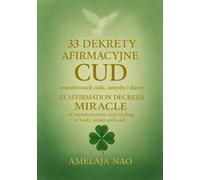 33 Affirmation Decrees - A MIRACLE of Transformation and Healing for Your Body, Mind - 33 Dekrety afirmacyjne CUD transformacji ciała, umysłu i duszy: ... | 33 Affirmation Decrees | Manifestation