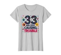 33 and Still Causing Trouble Birthday Gift Humor T-Shirt, Women, Silver, XL