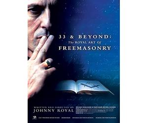 33 & Beyond: The Royal Art of Freemasonry