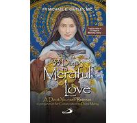 33 Days to Merciful Love: A Do-it-Yourself Retreat in Preparation for Consecration to Divine Mercy