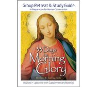 33 Days to Morning Glory: Group Retreat & Study Guide