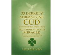 33 Dekrety afirmacyjne CUD transformacji ciała, umysłu i duszy 33 Affirmation Decrees - A MIRACLE of Transformation and Healing for Your Body, Mind: ... | 33 Dekrety afirmacyjne | Manifestacje