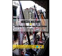 33 Easy Ways to Improve Your History Essays: Versus History