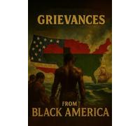 33 GRIEVANCES From Black America: 33 Constitutional Violations and Claims for Redress