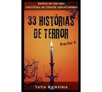 33 Histórias de Terror - Parte 1 (Depois Do Escuro: Coletânea de Contos Assustadores)