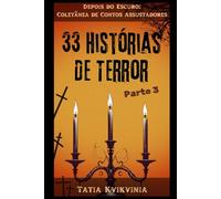 33 Histórias de Terror - Parte 1: Depois do Escuro: Coletânea de Contos Assustadores