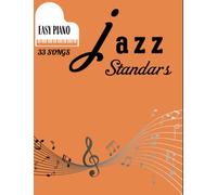 33 Jazz Standards Easy Piano: Collection Of 33 Songs