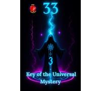 33 Key of the Universal Mystery