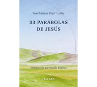 33 Parábolas de Jesús: Enseñanzas Espirituales