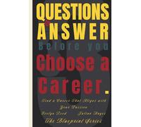 33 Questions to Answer Before You Choose a Career: Find a Career That Aligns with Your Passion (The Blueprint Series)