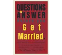 33 Questions to Answer Before You Get Married: For a Strong and Intentional Start to a Lifetime Together (The Partnership Path)