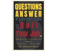 33 Questions to Answer Before You Quit Your Job: Make Your Next Career Move with Confidence (The Blueprint Series)