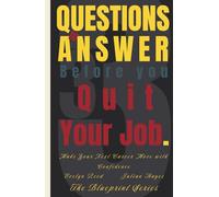 33 Questions to Answer Before You Quit Your Job: Make Your Next Career Move with Confidence (The Blueprint Series)