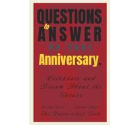 33 Questions to Answer on Your Anniversary: Celebrate and Dream About the Future (The Partnership Path)