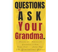 33 Questions to Ask Your Grandma: Preserve Her Memories for Generations to Come (The Generations Series)