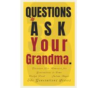 33 Questions to Ask Your Grandma: Preserve Her Memories for Generations to Come (The Generations Series)