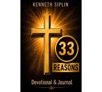 33 REASONS: A Transformative Devotional and Journal For Personal Growth & Spiritual Renewal
