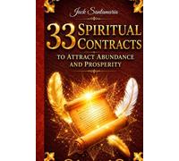 33 Spiritual Contracts to Attract Abundance and Prosperity (33 contratos espirituales para atraer abundancia y prosperidad)