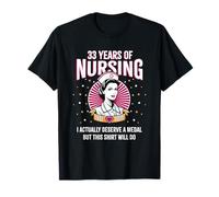 33 Years of Nursing Deserving a Medal Nurse Anniversary T-Shirt