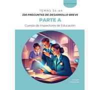 330 PREGUNTAS DE DESARROLLO BREVE: TEMAS 34 - 44 (La Lupa Formación)